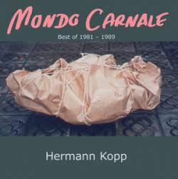 Hermann Kopp : Mondo Carnale Hermann Kopp : Mondo Carnale